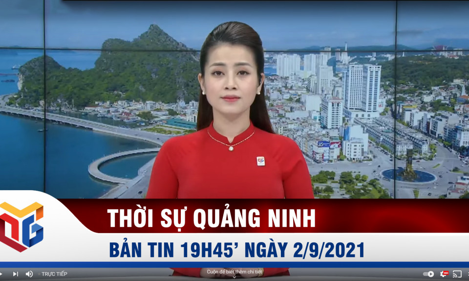 Bản tin thời sự 19h45' ngày 2/9/2021