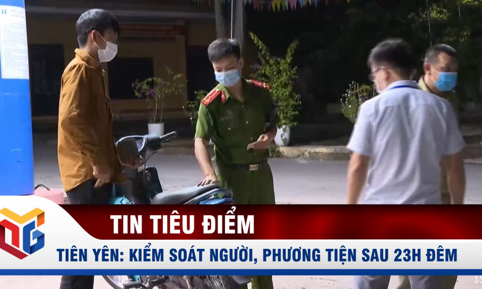 Tiên Yên: Kiểm soát người, phương tiện sau 23h đêm