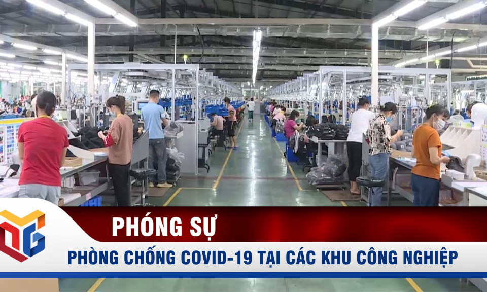 Phòng chống dịch COVID-19 tại các khu công nghiệp