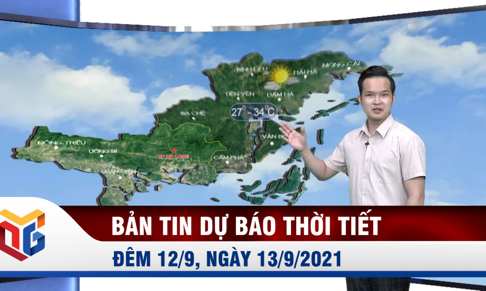 Dự báo thời tiết đêm 12/9, ngày 13/9/2021