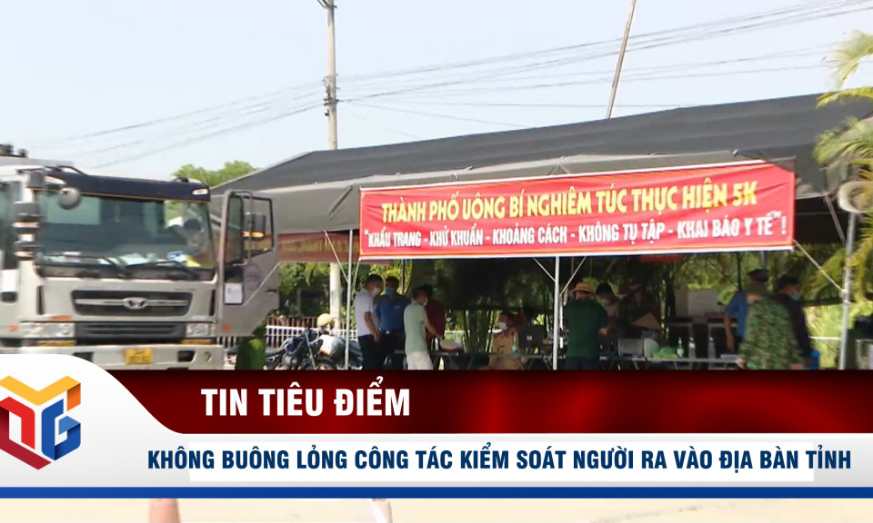 Không buông lỏng công tác kiểm soát người ra vào địa bàn tỉnh