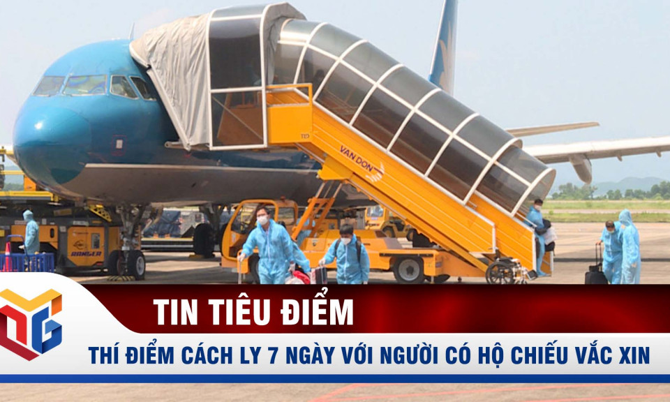 Thí điểm cách ly 7 ngày với người có "hộ chiếu vắc xin"