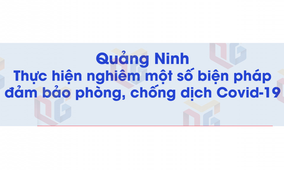 Thực hiện nghiêm một số biện pháp đảm bảo phòng, chống dịch Covid-19 