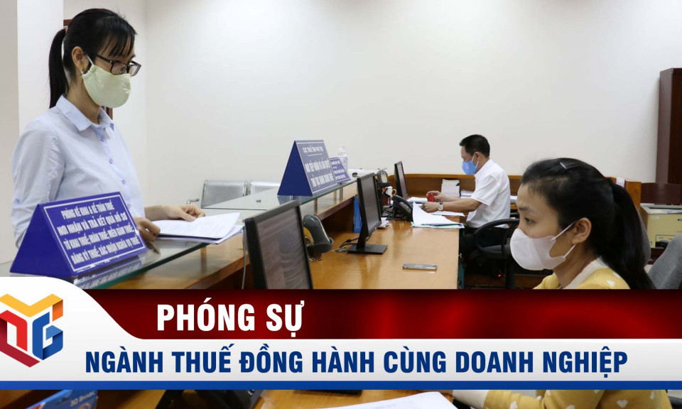 Ngành Thuế đồng hành cùng doanh nghiệp