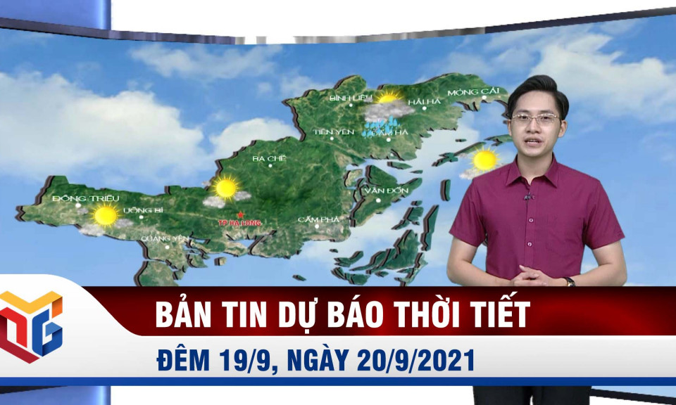 Dự báo thời tiết đêm 19/9, ngày 20/9/2021