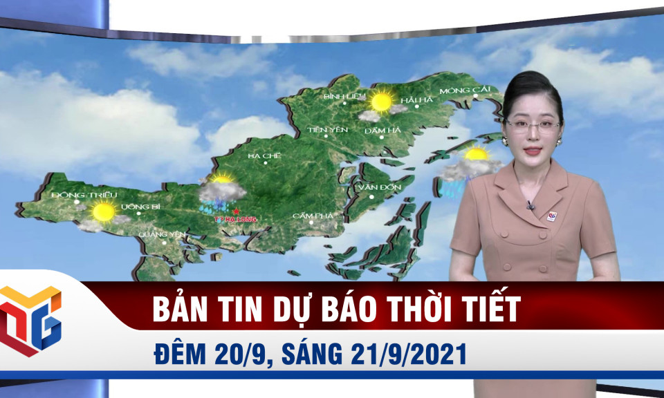 Bản tin dự báo thời tiết đêm 20, ngày 21/9