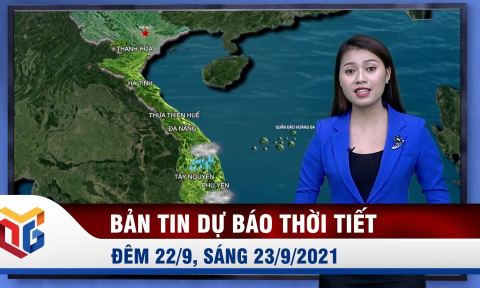 Dự báo thời tiết đêm 22/9, ngày 23/9/2021