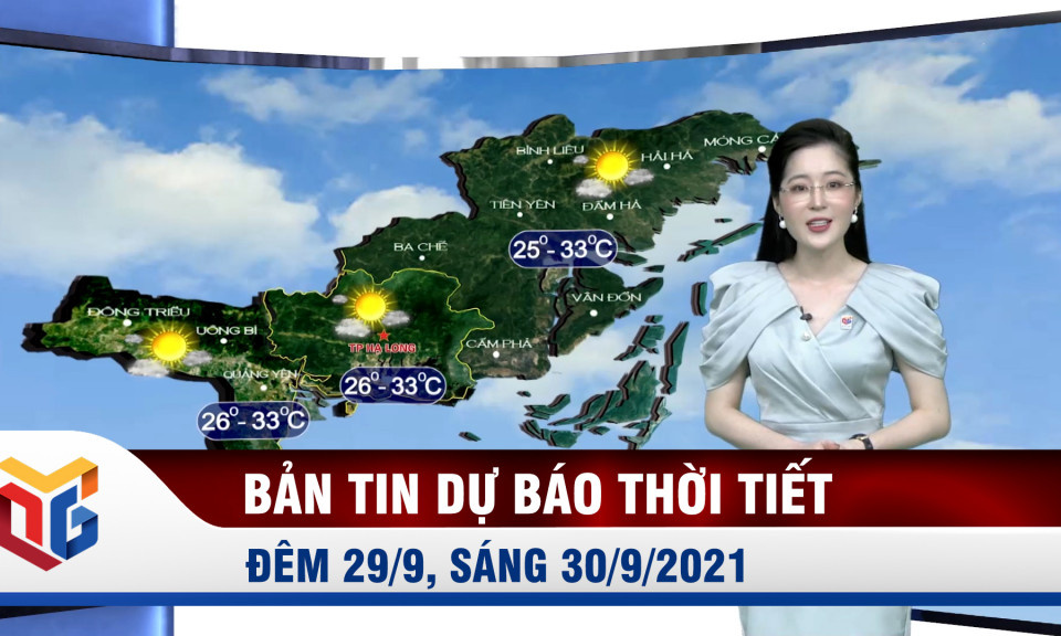 Bản tin dự báo thời tiết đêm 29/9, ngày 30/9/2021