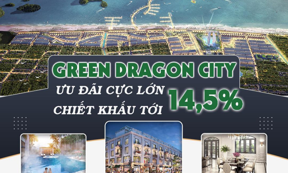 Săn ưu đãi khủng cuối năm lên đến 14,5% tại dự án Green Dragon City