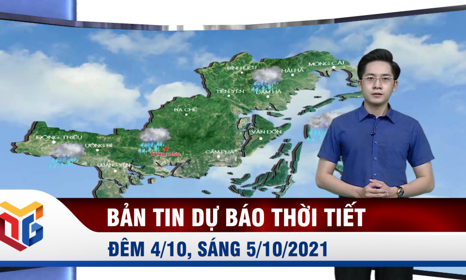 Bản tin dự báo thời tiết đêm 4/10, sáng 5/10/2021