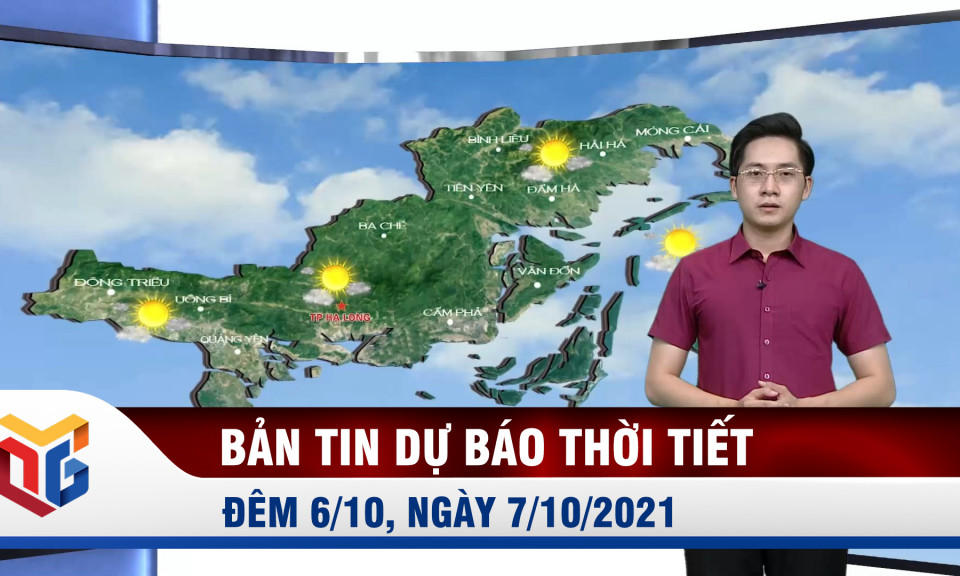 Bản tin dự báo thời tiết đêm 6/10, ngày 7/10/2021