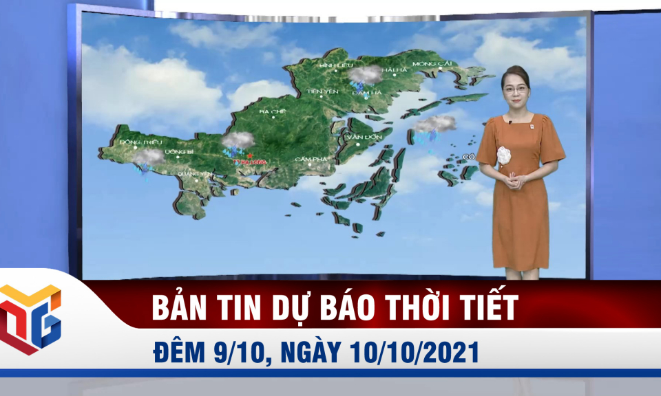 Dự báo thời tiết đêm 9/10, ngày 10/10/2021