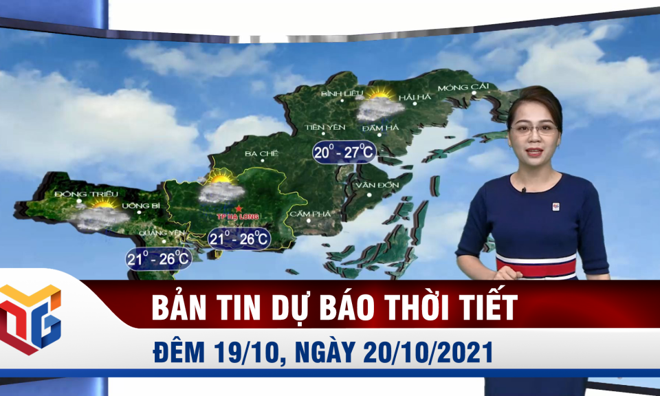 Bản tin dự báo thời tiết đêm 19, ngày 20/10/2021