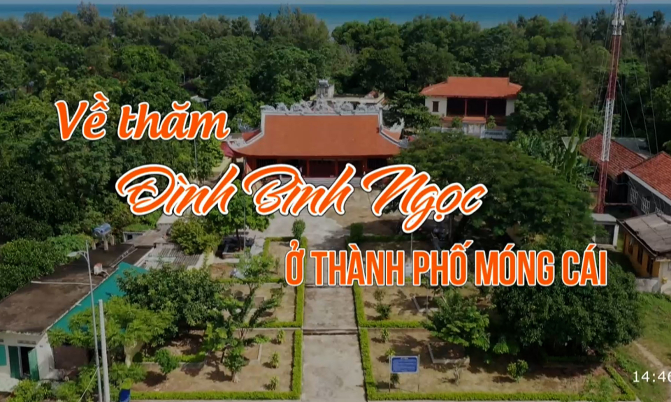 Về thăm đình Bình Ngọc ở thành phố Móng Cái