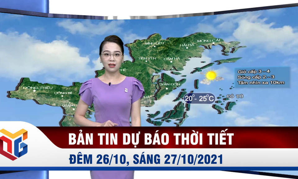 Dự báo thời tiết đêm 26/10, ngày 27/10/2021