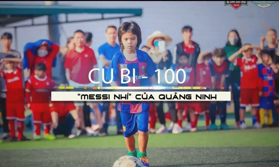 Cu Bi - "Messi nhí" của Quảng Ninh