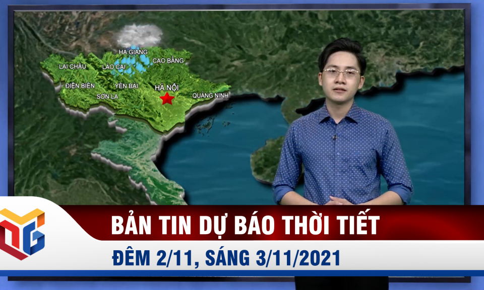 Bản tin dự báo thời tiết đêm 2/11, ngày 3/11/2021