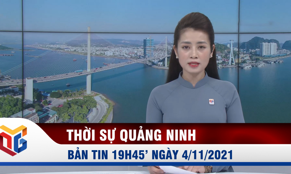 Bản tin Thời sự 19h45' ngày 4/11/2021