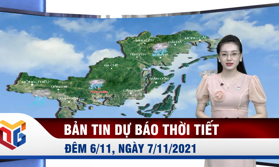 Bản tin dự báo thời tiết đêm 6/11, ngày 7/11/2021