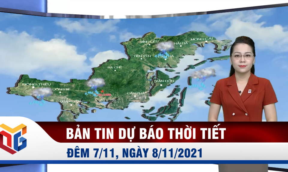 Bản tin dự báo thời tiết đêm 7/11, ngày 8/11/2021