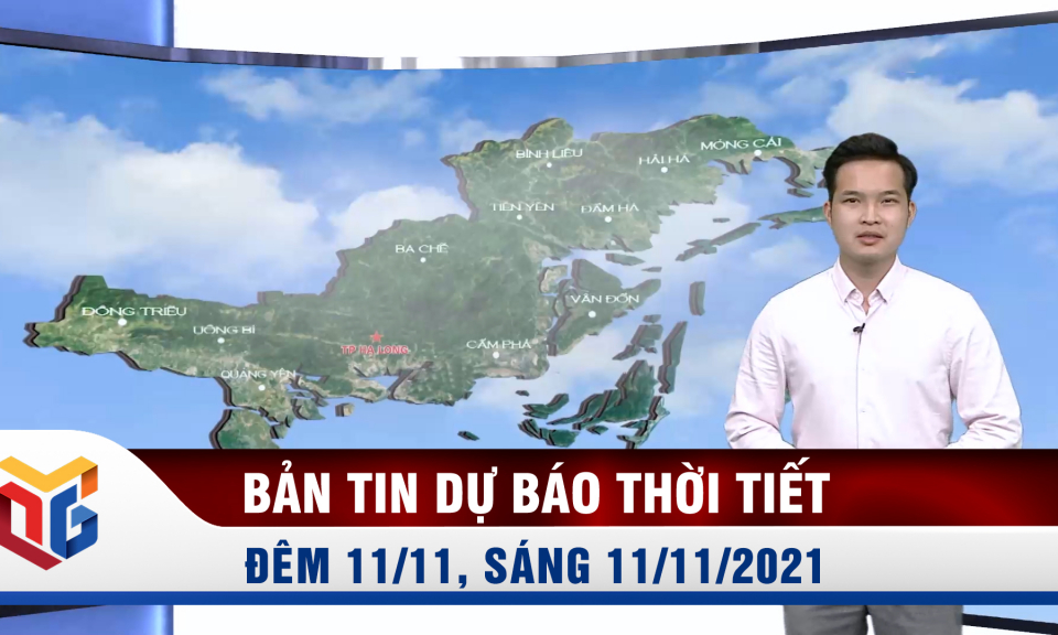 Bản tin dự báo thời tiết đêm 11, ngày 12/11/2021