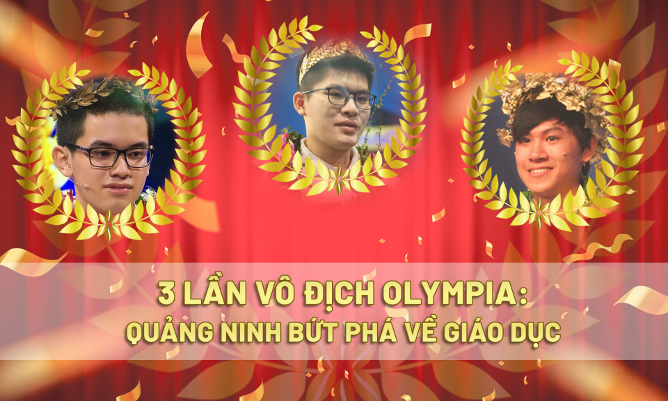 3 lần vô địch Olympia: Quảng Ninh bứt phá về giáo dục