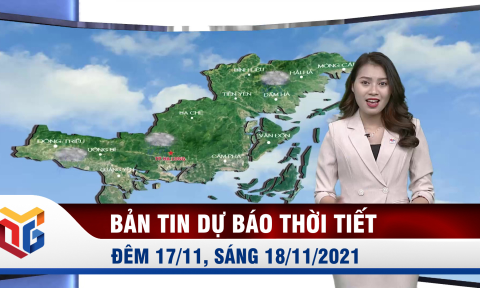 Bản tin dự báo thời tiết đêm 17/11, sáng 18/11/2021