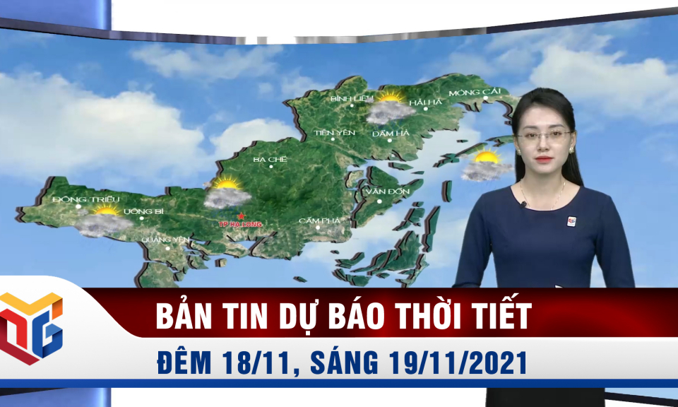 Bản tin dự báo thời tiết đêm 18, ngày 19/11/2021