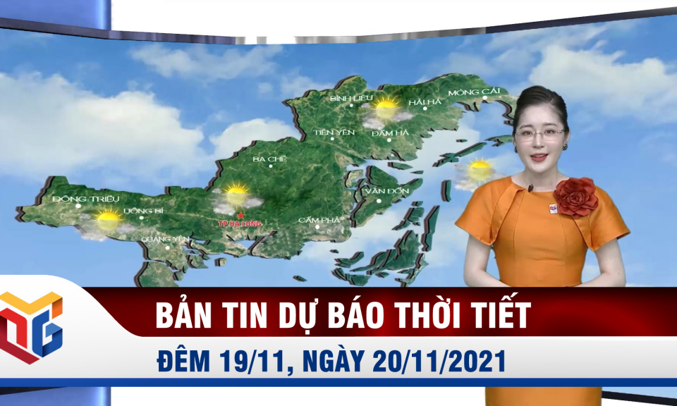 Bản tin dự báo thời tiết đêm 19, ngày 20/11/2021