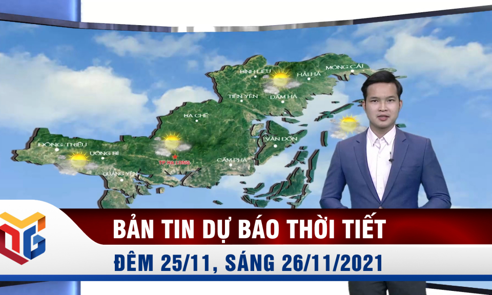 Bản tin dự báo thời tiết đêm 25, ngày 26/11/2021