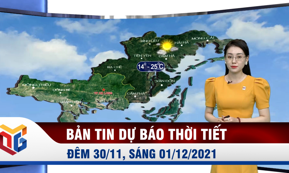 Bản tin dự báo thời tiết đêm 30/11, ngày 1/12/2021