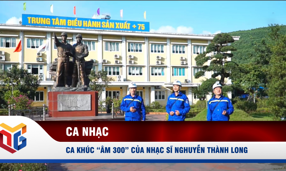 Ca khúc "Âm 300" của nhạc sĩ Nguyễn Thành Long