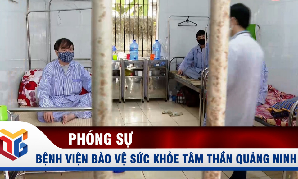 Bệnh viện Bảo vệ sức khỏe tâm thần tỉnh Quảng Ninh: 50 năm trao gửi yêu thương