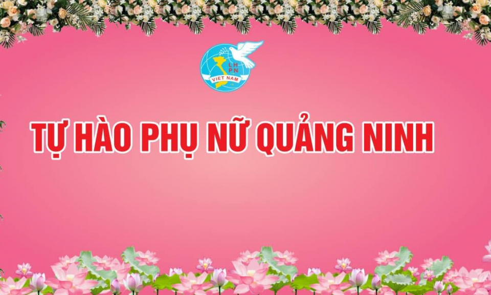 Hoa tháng 10: Phụ nữ Quảng Ninh thời đại mới