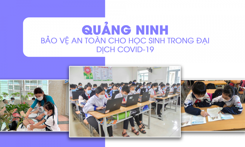 Quảng Ninh bảo vệ an toàn cho học sinh trong đại dịch Covid-19