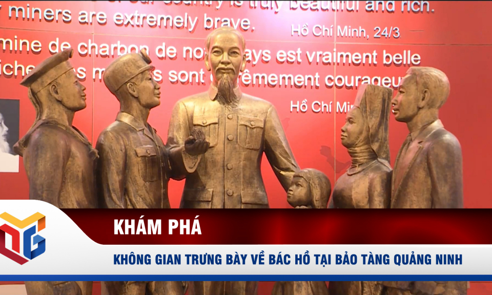 Không gian trưng bày về Bác Hồ tại Bảo tàng Quảng Ninh