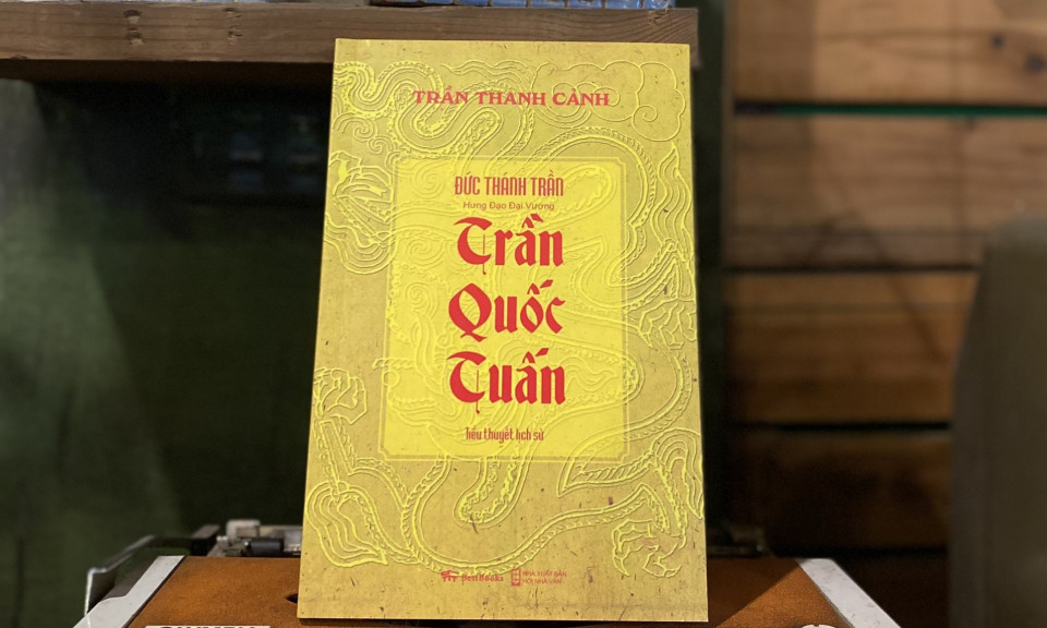Ra mắt tiểu thuyết lịch sử về Trần Quốc Tuấn và Trần Nguyên Hãn