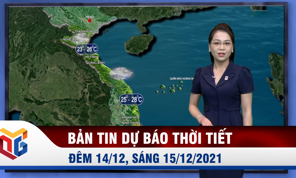 Bản tin dự báo thời tiết đêm 14/12, ngày 15/12/2021