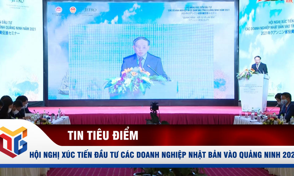 Hội nghị Xúc tiến đầu tư các doanh nghiệp Nhật Bản vào tỉnh Quảng Ninh 2021