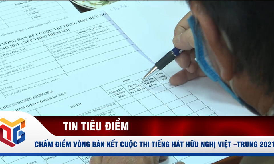 Chấm điểm vòng bán kết Cuộc thi Tếng hát hữu nghị Việt - Trung 2021