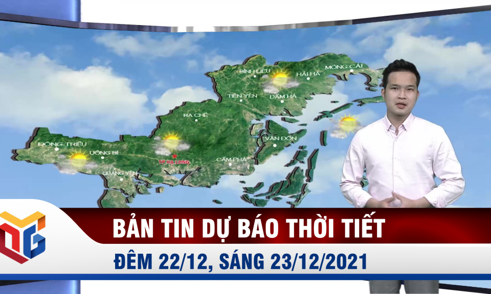 Dự báo thời tiết đêm 22/12, ngày 23/12/2021