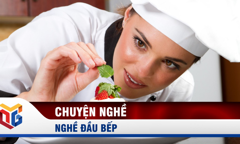 Chuyện nghề: Nghề đầu bếp