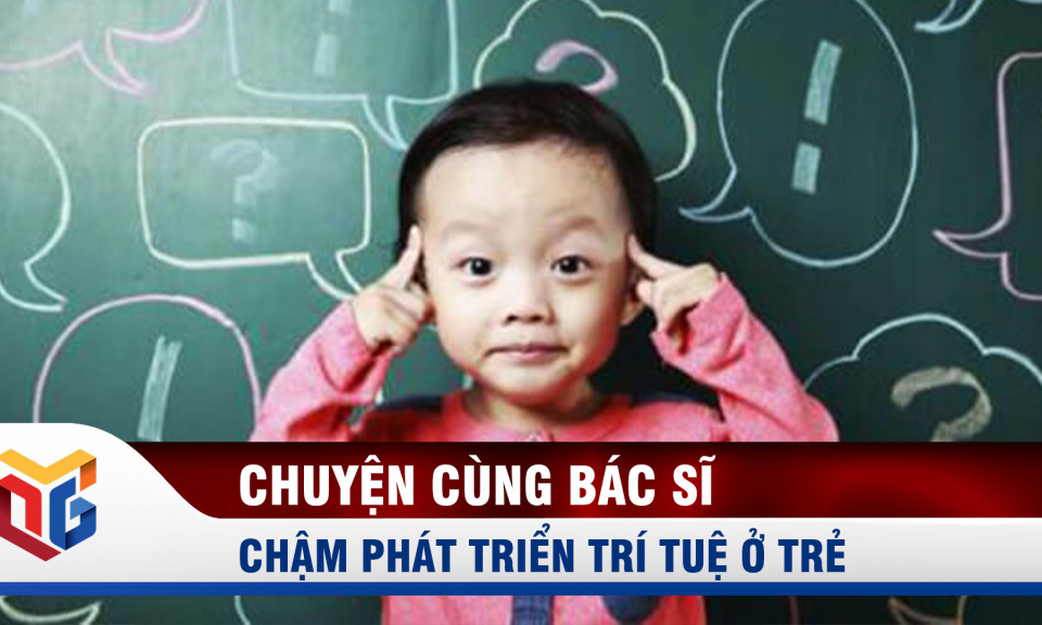 Chậm phát triển trí tuệ ở trẻ