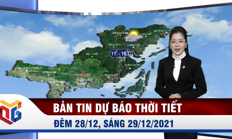 Bản tin dự báo thời tiết đêm 28/12, ngày 29/12/2021 