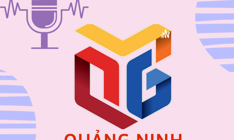 Từ 1/1/2022: Trung tâm Truyền thông tỉnh Quảng Ninh ra mắt Podcast trên nền tảng công nghệ số