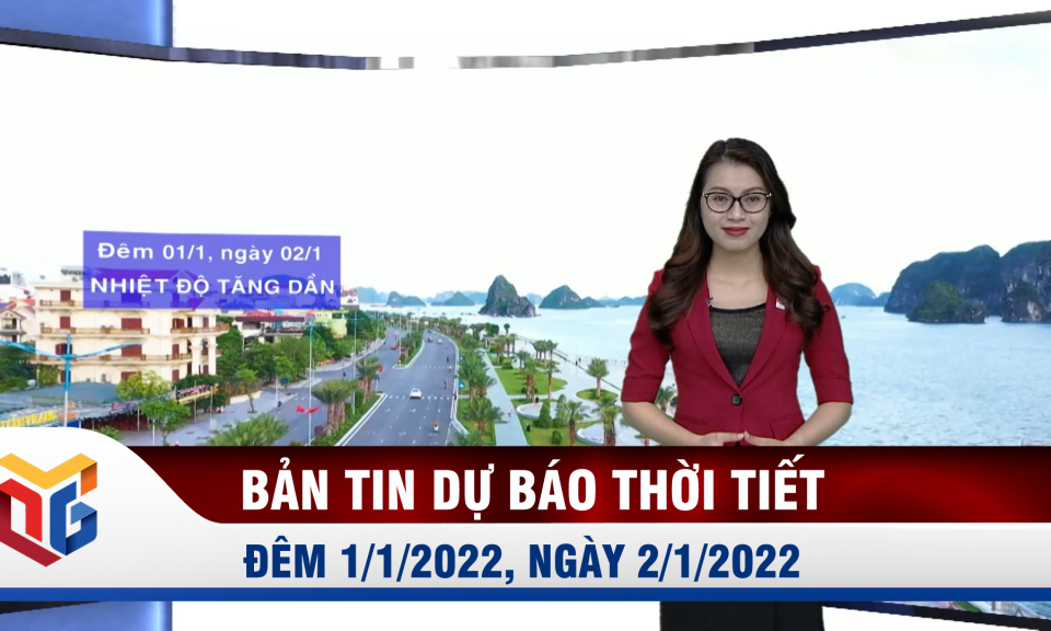 Dự báo thời tiết đêm 1/1/2022, ngày 2/1/2022