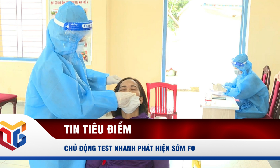 Quảng Yên: Chủ động test nhanh phát hiện sớm F0