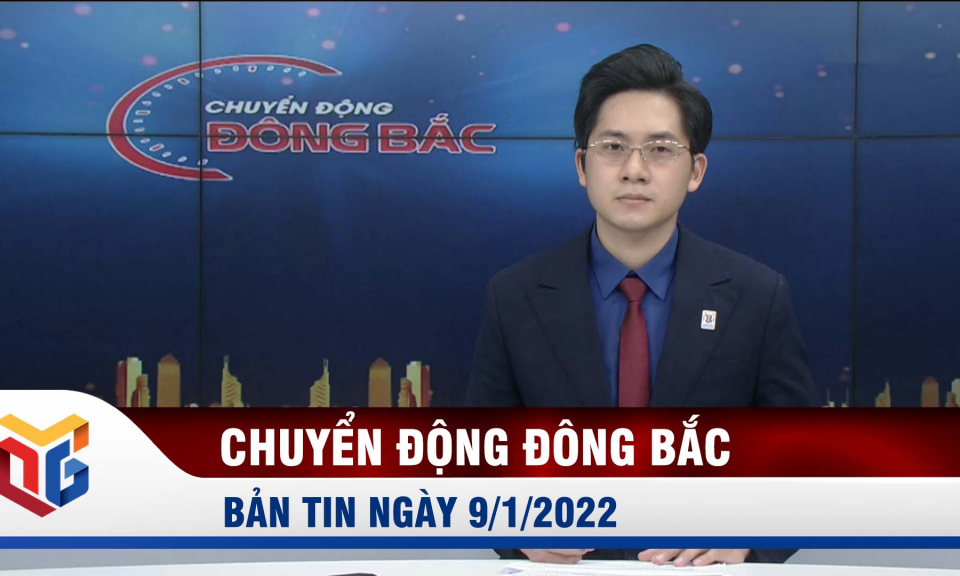 Chuyển động Đông Bắc ngày 9/1/2022