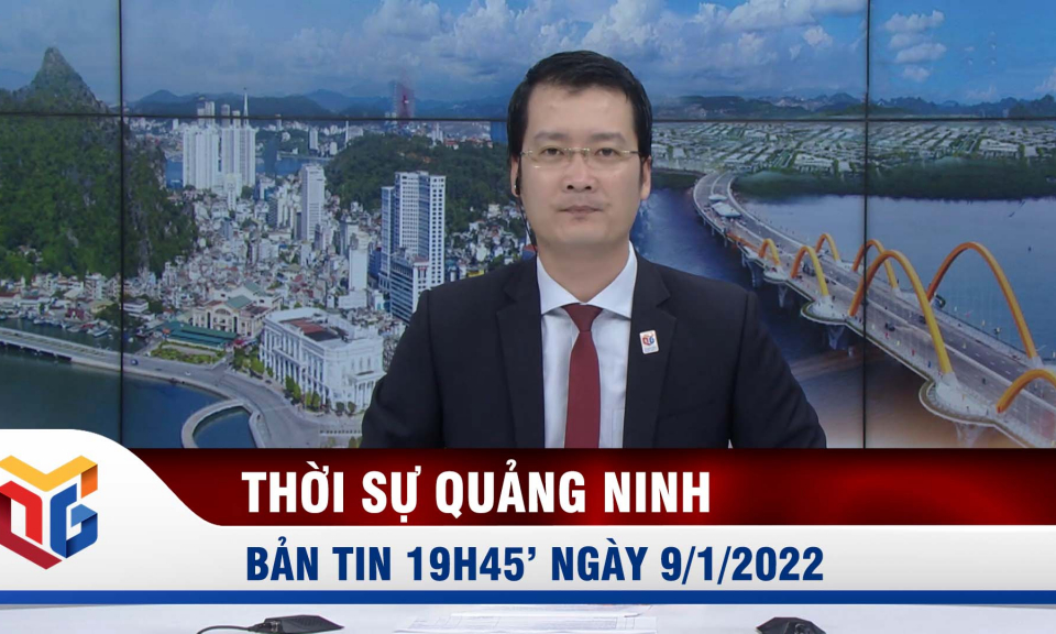 Bản tin thời sự 19h45' ngày 9/1/2021