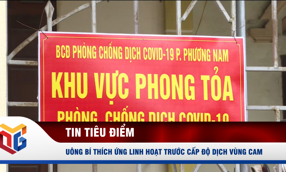 Uông Bí thích ứng linh hoạt trước cấp độ dịch vùng cam